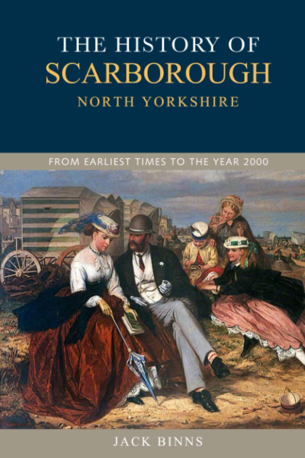 History of Scarborough: From Earliest Times to the Year 2000