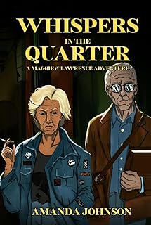 Whispers in the Quarter: A Maggie & Lawrence Adventure (Maggie & Lawrence Adventures)