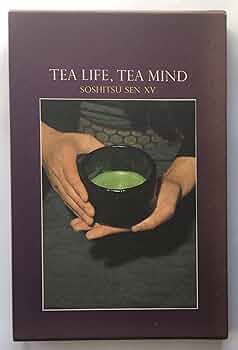 洋書 TEA LIFE, TEA MIND SOSHITSU SEN XV Tea Life, Tea Mind” by Sen Sōshitsu XV – The Earth Family