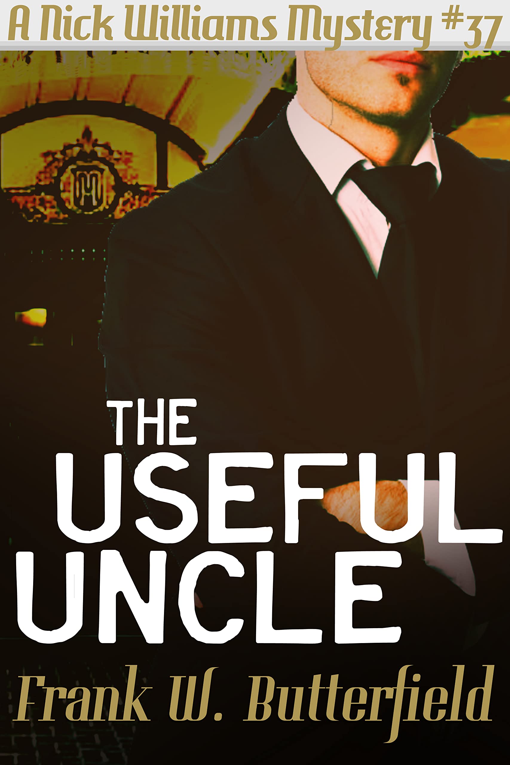 The Useful Uncle (A Nick Williams Mystery Book 37)