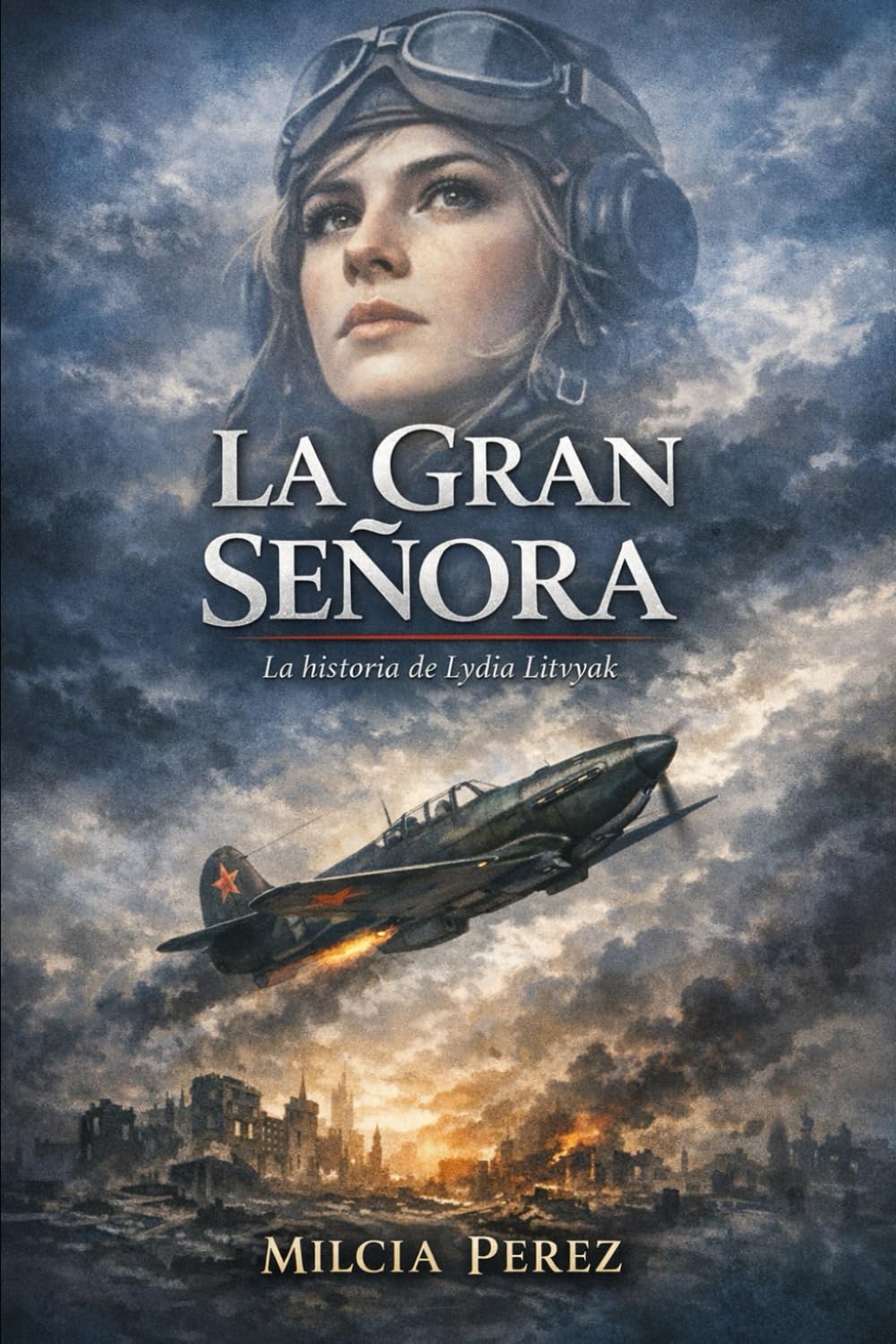 La Gran Señora: La Historia de LYdia Litvyak