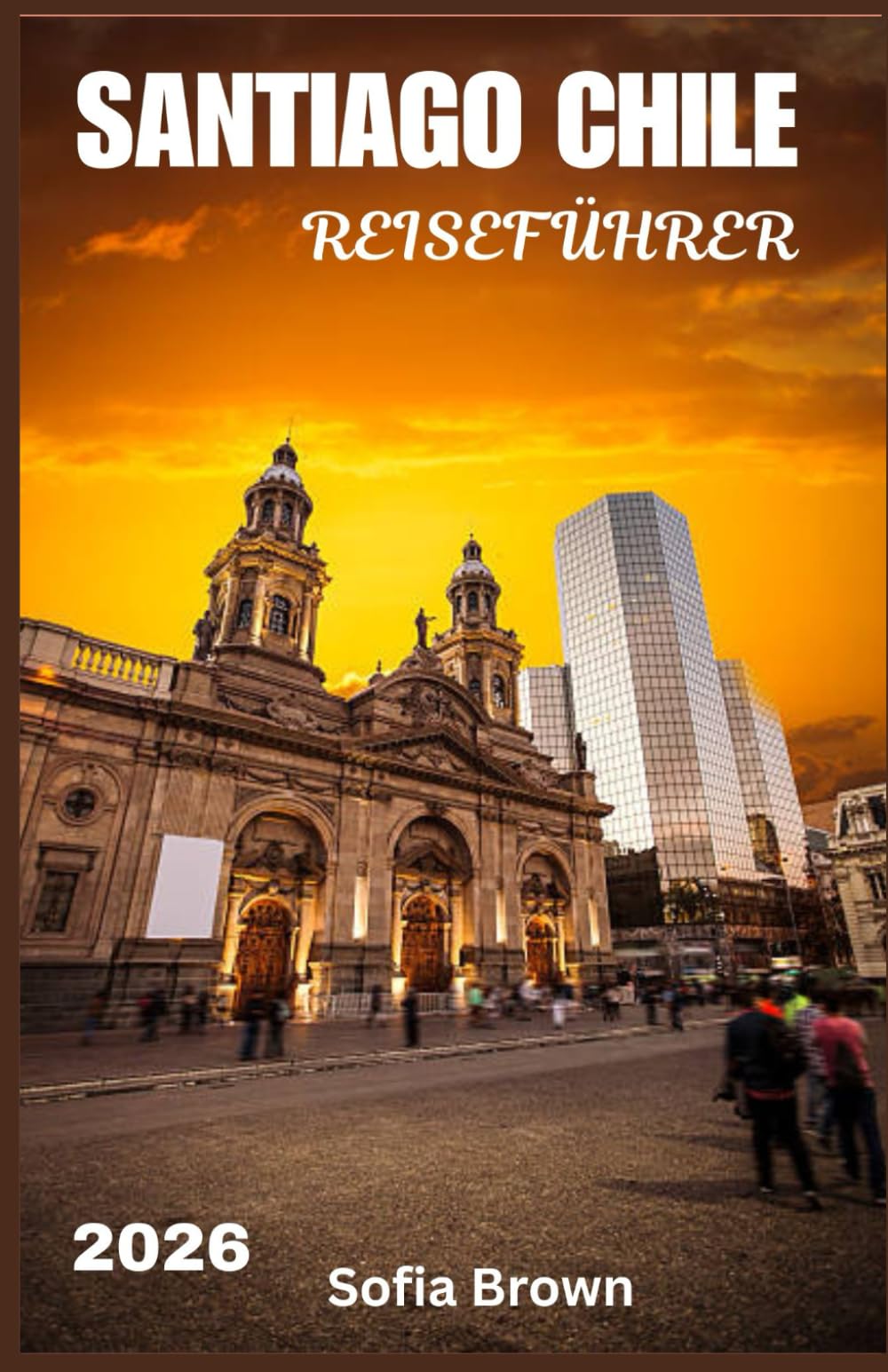 SANTIAGO CHILE REISEFÜHRER 2026
