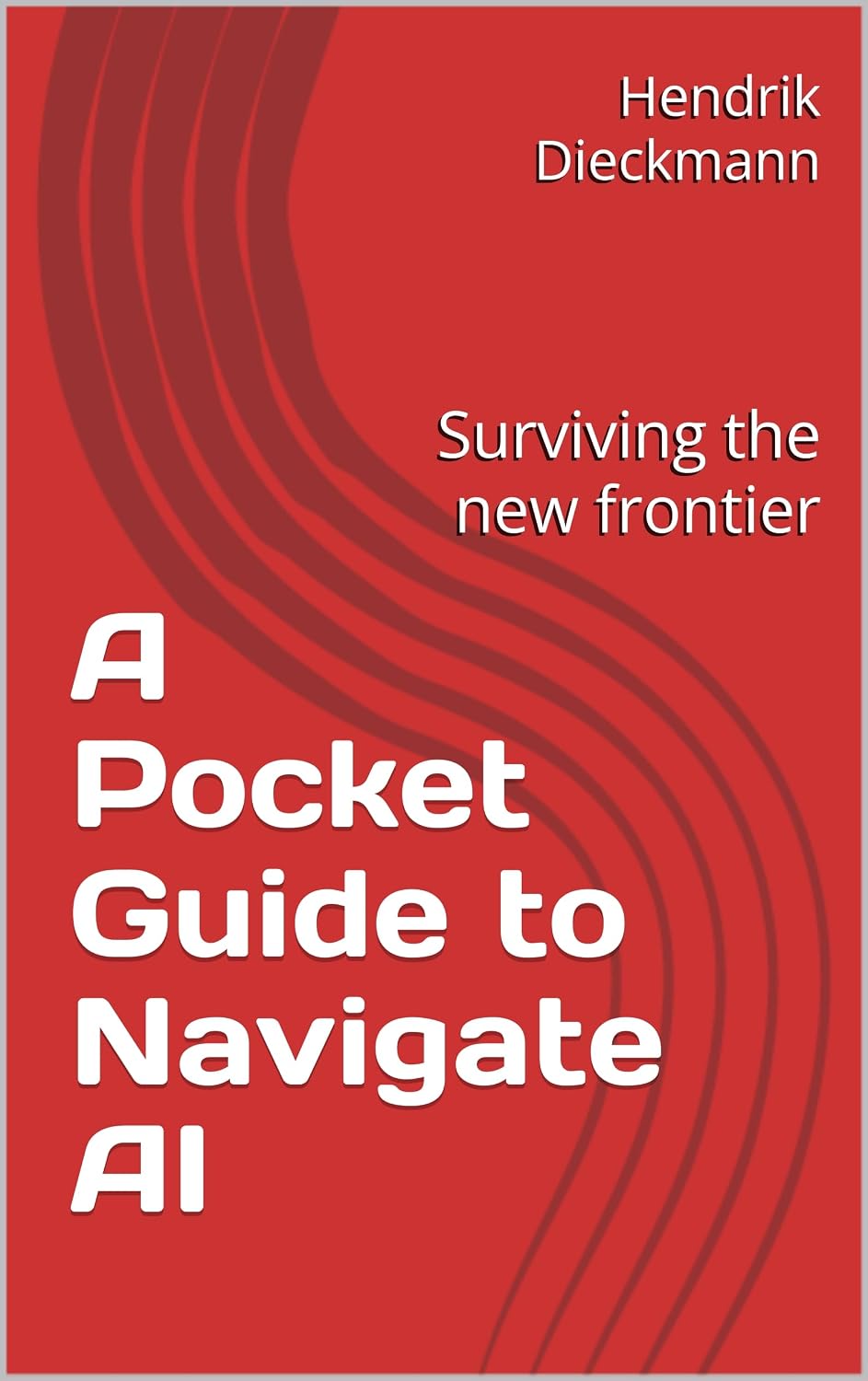 Amazon.com: A Pocket Guide to Navigate AI: Surviving the new frontier ...