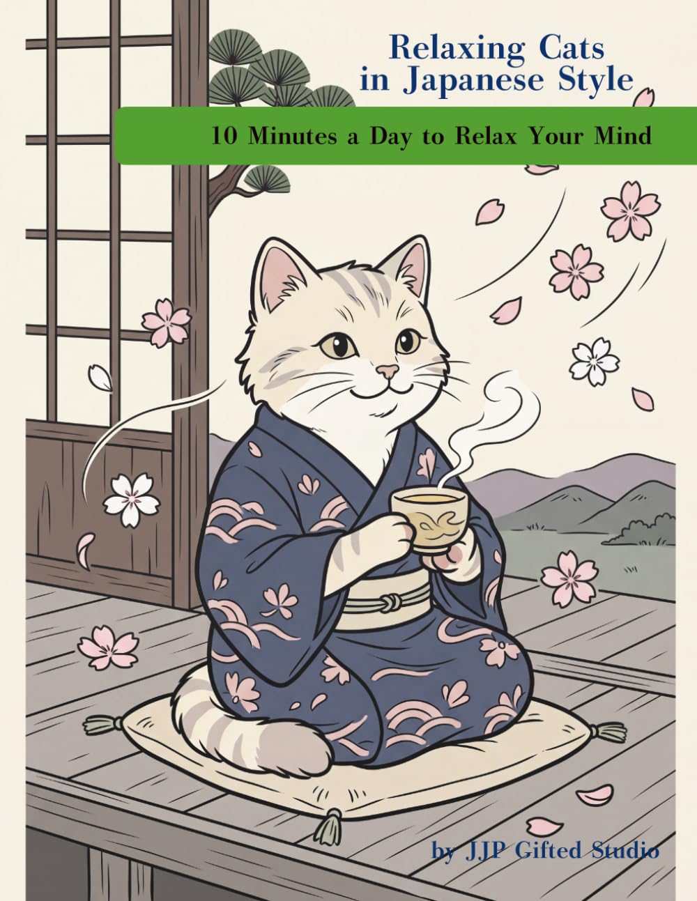 Relaxing Cats in Japanese Style: 10 Minutes a Day to Relax Your Mind