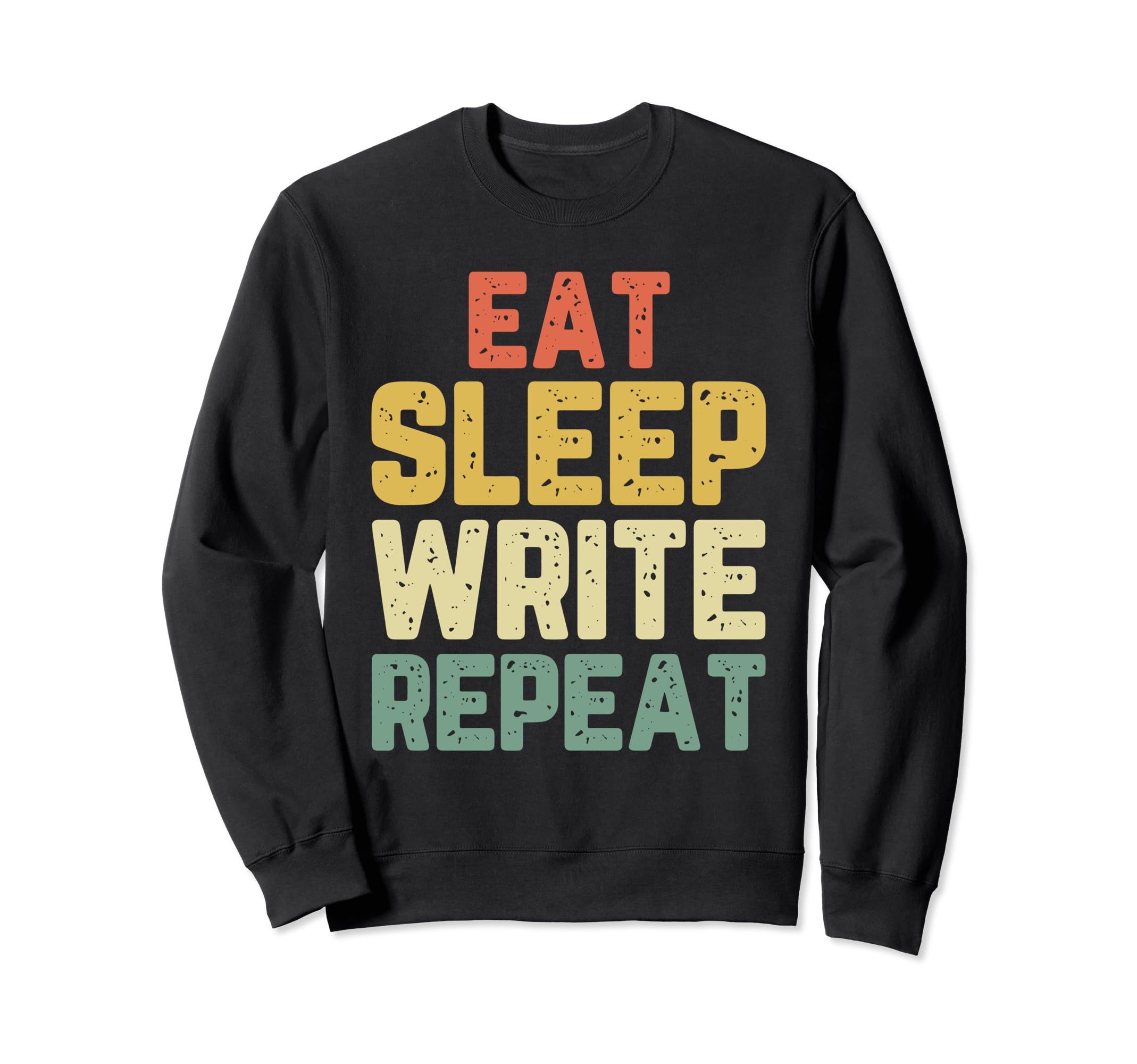 Eat Sleep Write Repeat Writing Writer Author Teacher Vintage Sweatshirt, Black