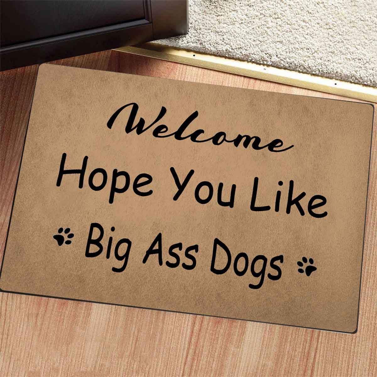 Funny Welcome Doormat Indoor Entray Front Porch Mat with Rubber Back 23.7"(L) x 15.9"(W)Welcome Hope You Like Big Ass Dogs Rubber Non-Slip Backing Entrance Rug Home Decor Front Porch Decorative Mat