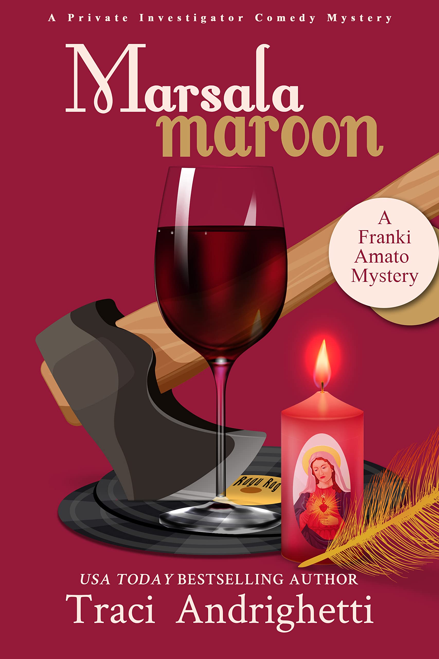 Marsala Maroon: A Private Investigator Comedy Mystery (Franki Amato Mysteries Book 6)