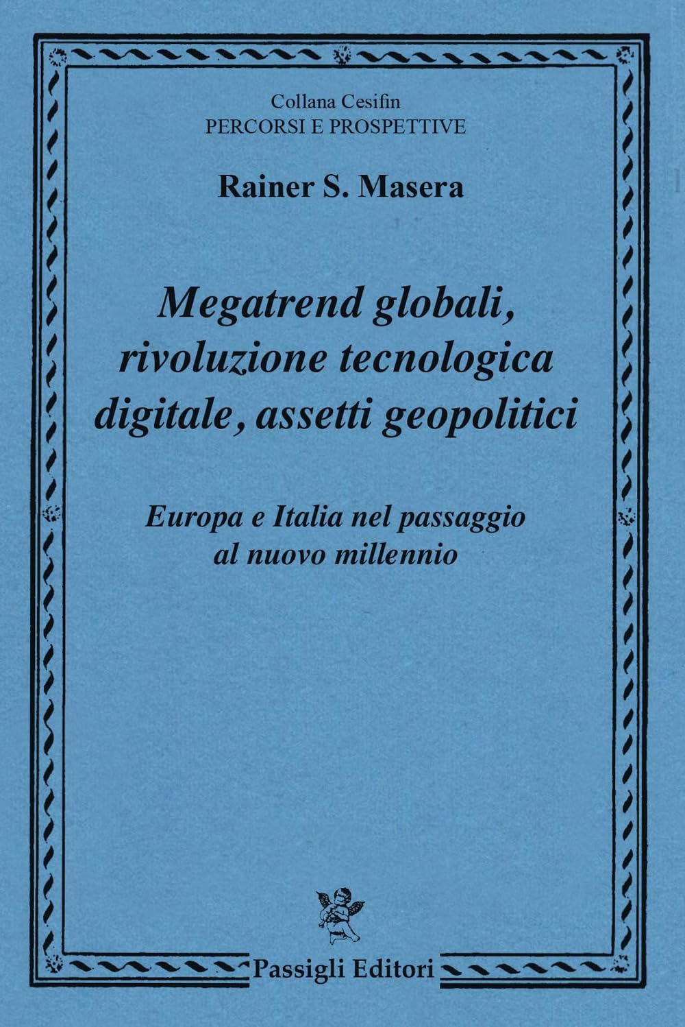 Megatrend Globali, Rivoluzione Tecnologica Digitale, Assetti Geopolitici. Europa E Italia Nel Passaggio Al Nuovo Millennio - 4