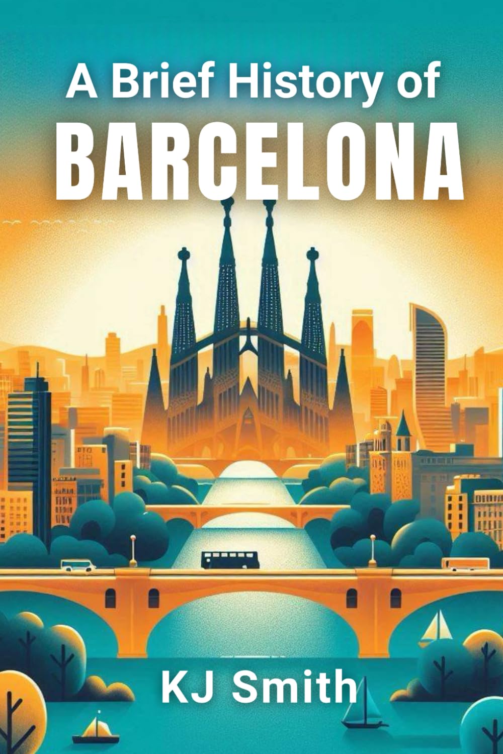 A Brief History of Barcelona (A Brief History of - City Edition)