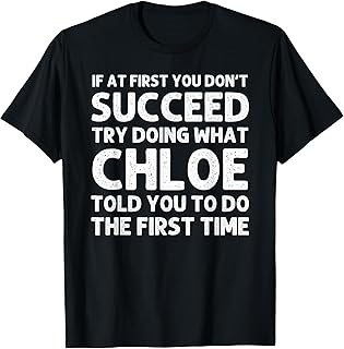 Chloe Name Personalized Birthday Funny Christmas Joke T-Shirt