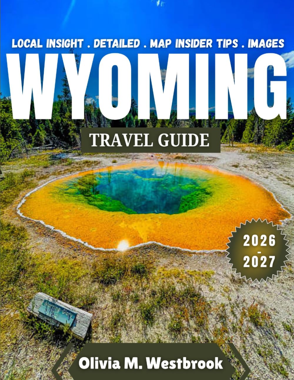 Wyoming Travel Guide 2026-2027: Discover the Last Bastion of the West – Wyoming Travel Guide 2026-2027
