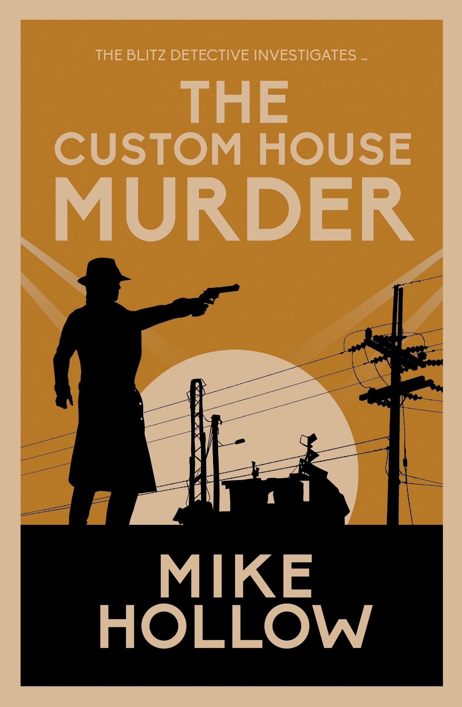 The Custom House Murder: The intricate wartime murder mystery... - Mike Hollow