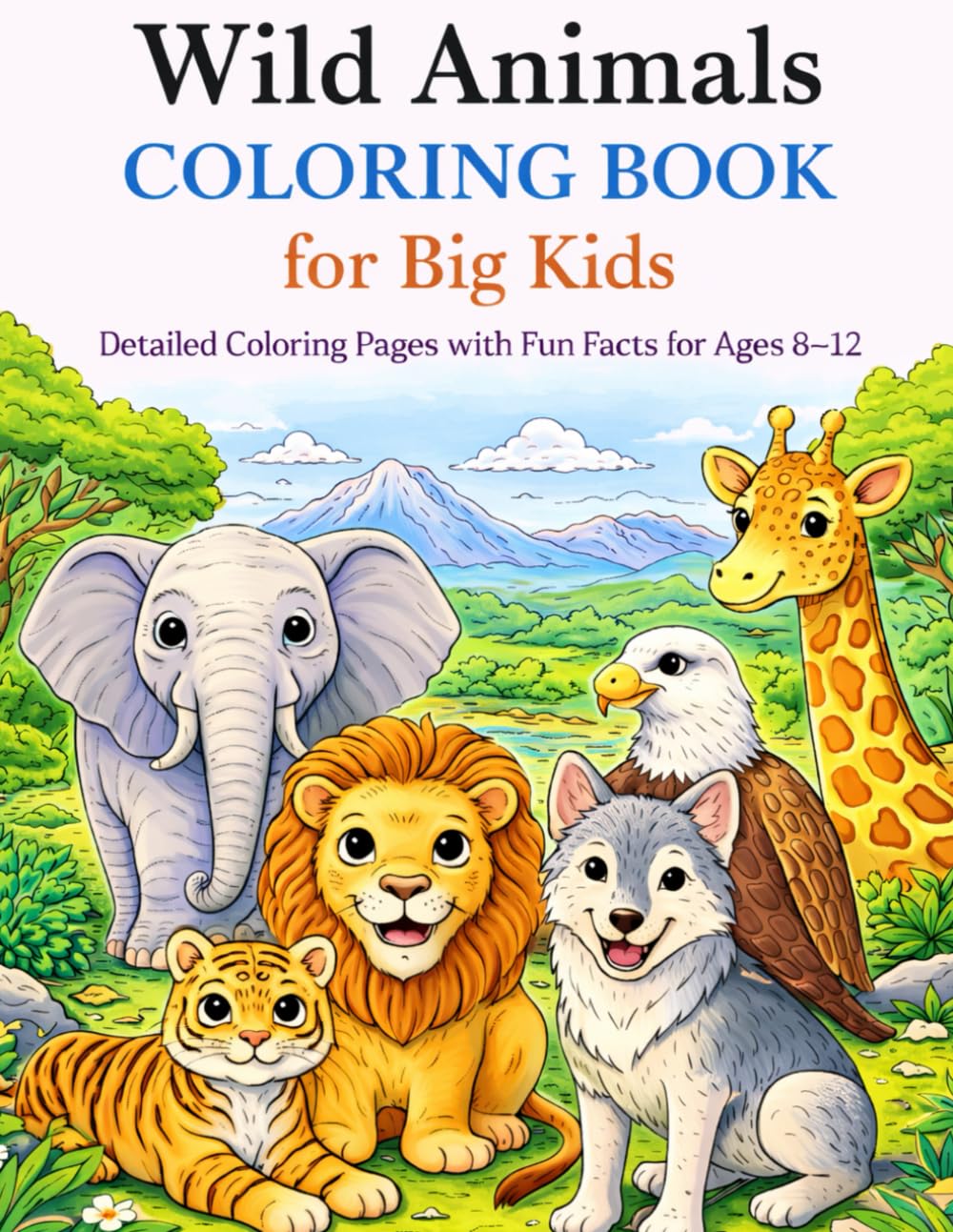Wild Animals Coloring Book for Big Kids: Detailed Coloring Pages with Fun Facts for Ages 8–12 (Wild Animals Coloring & Discovery Series)