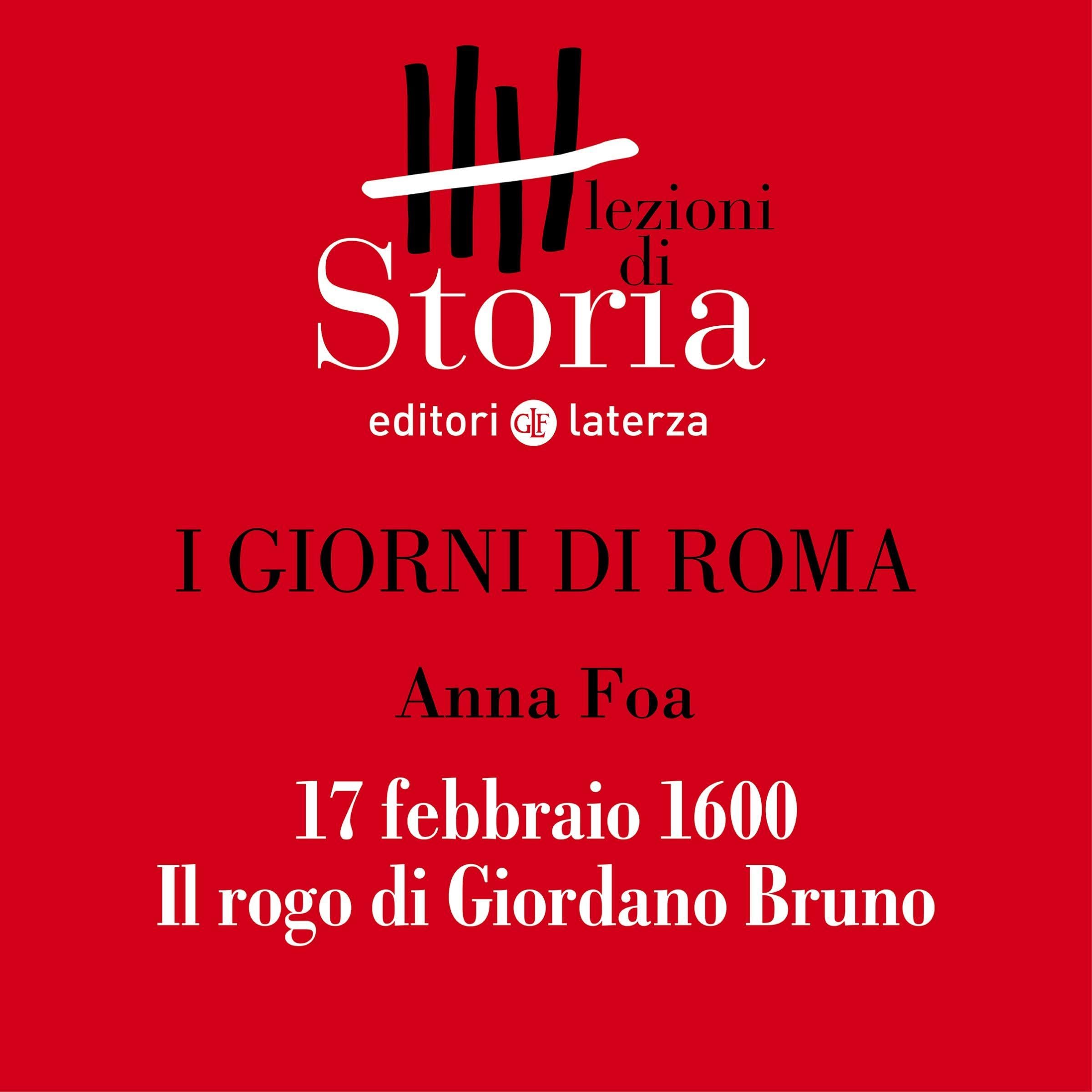 I giorni di Roma - 17 febbraio 1600. Il rogo di Giordano Bruno