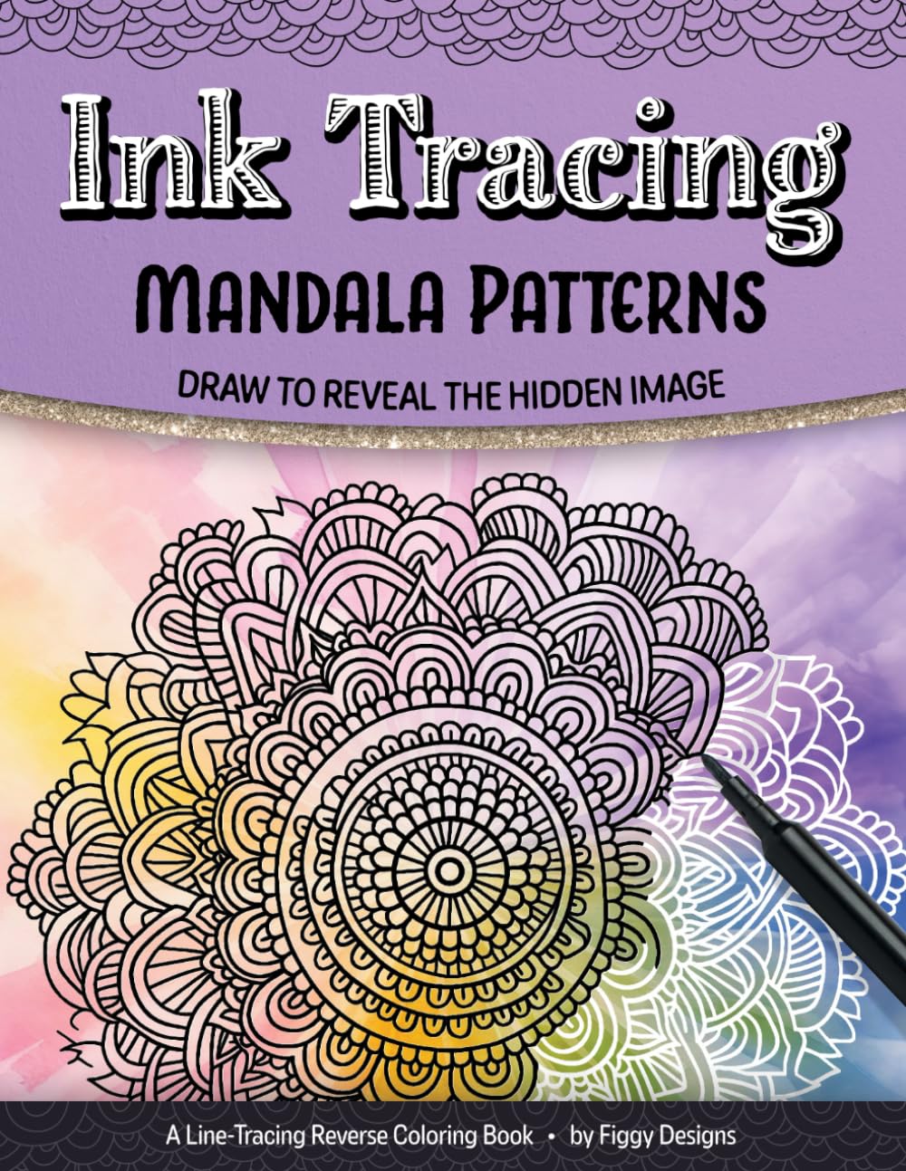 Ink Tracing Mandala Patterns Reverse Coloring Book: Draw to Reveal the Hidden Image (Ink Tracing Coloring Books)