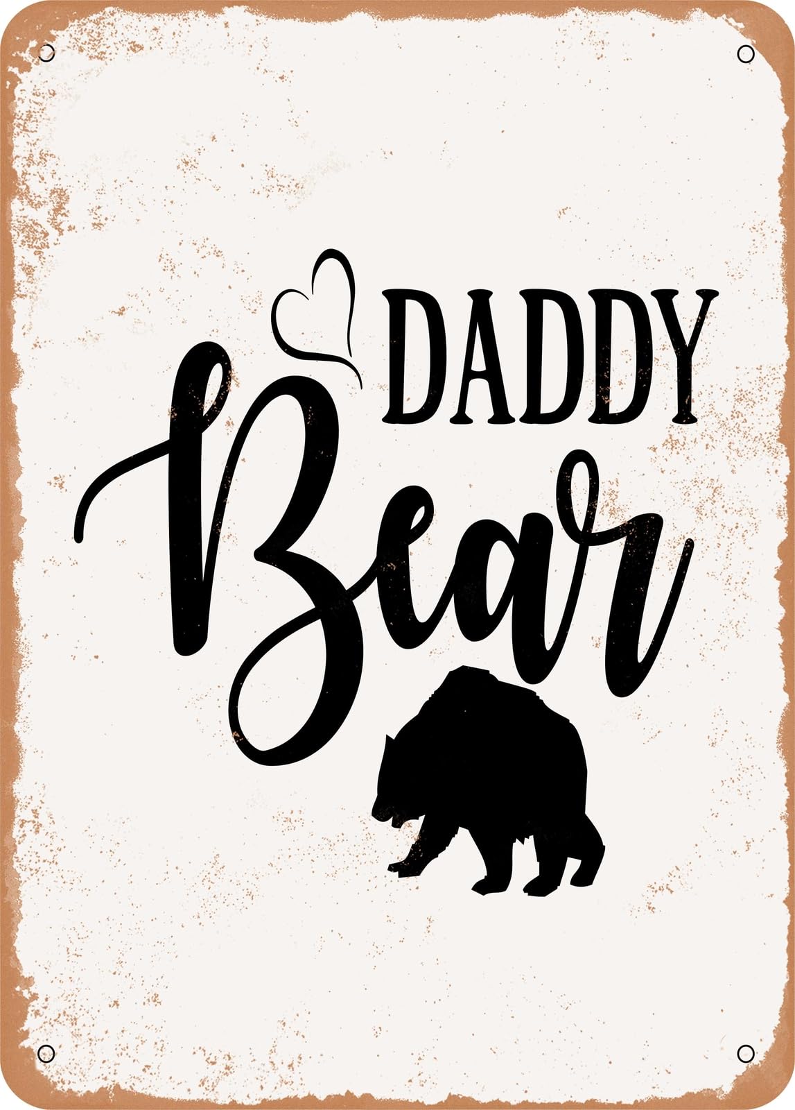 Metal Sign - Daddy Bear - Vintage Rusty Look home decor
