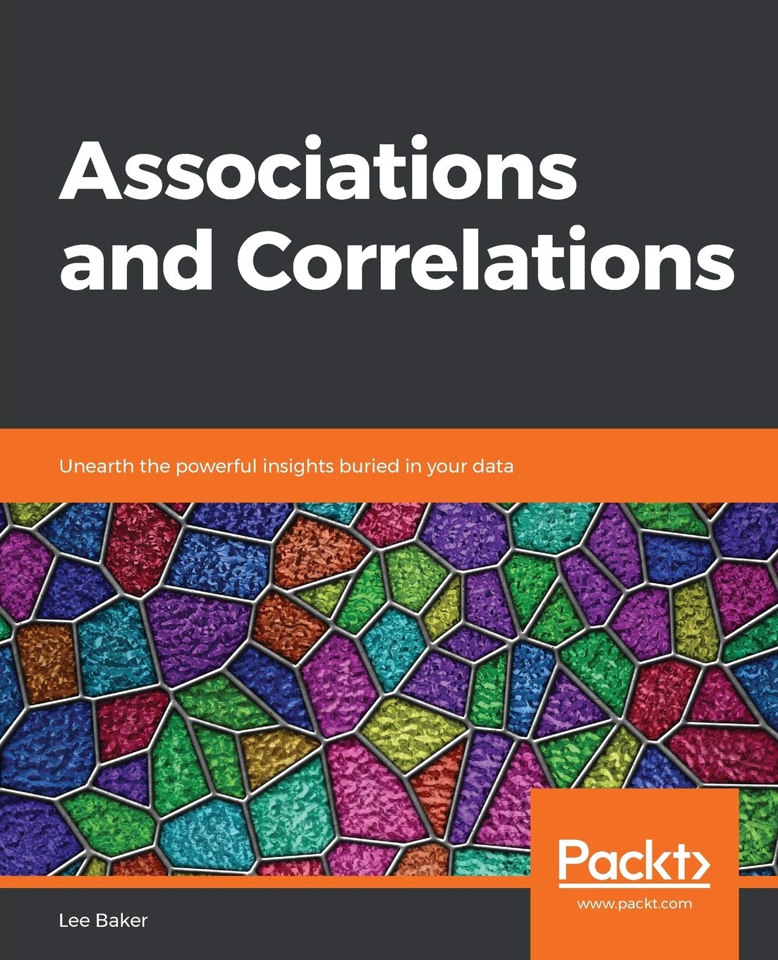 Buy Associations and Correlations: Unearth the powerful insights buried in your data — BookShops.in