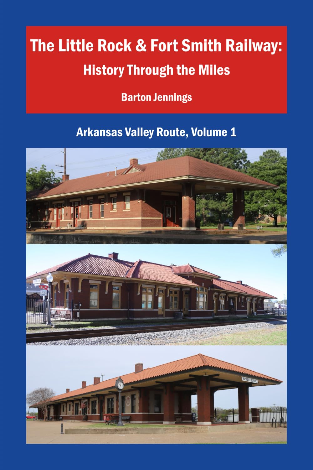 The Little Rock & Fort Smith Railway: History Through the Miles      Paperback – February 3, 2026