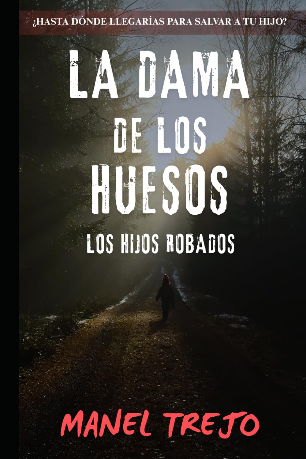LA DAMA DE LOS HUESOS: Los hijos robados