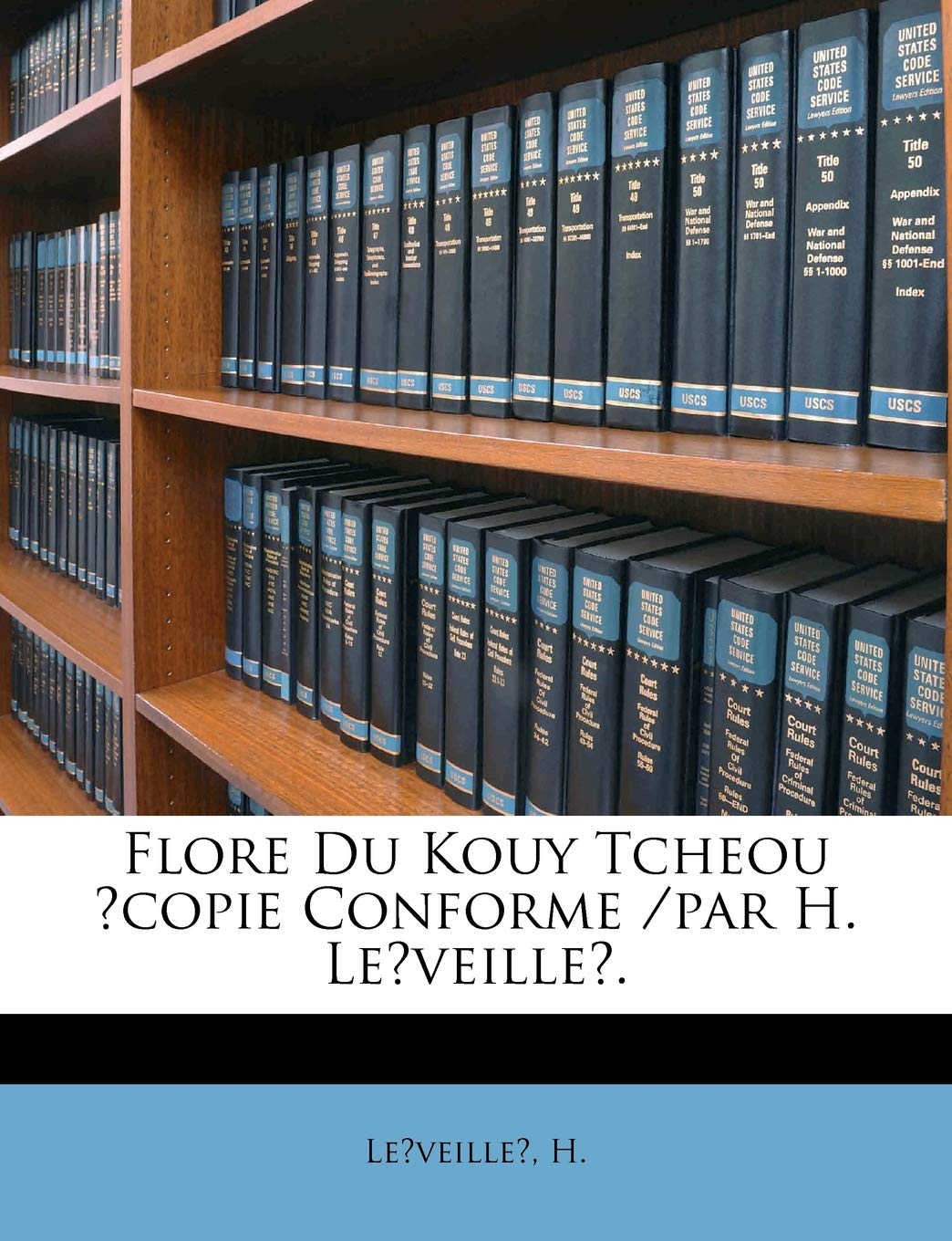 Flore Du Kouy Tcheou ?Copie Conforme /Par H. Le?veille?.