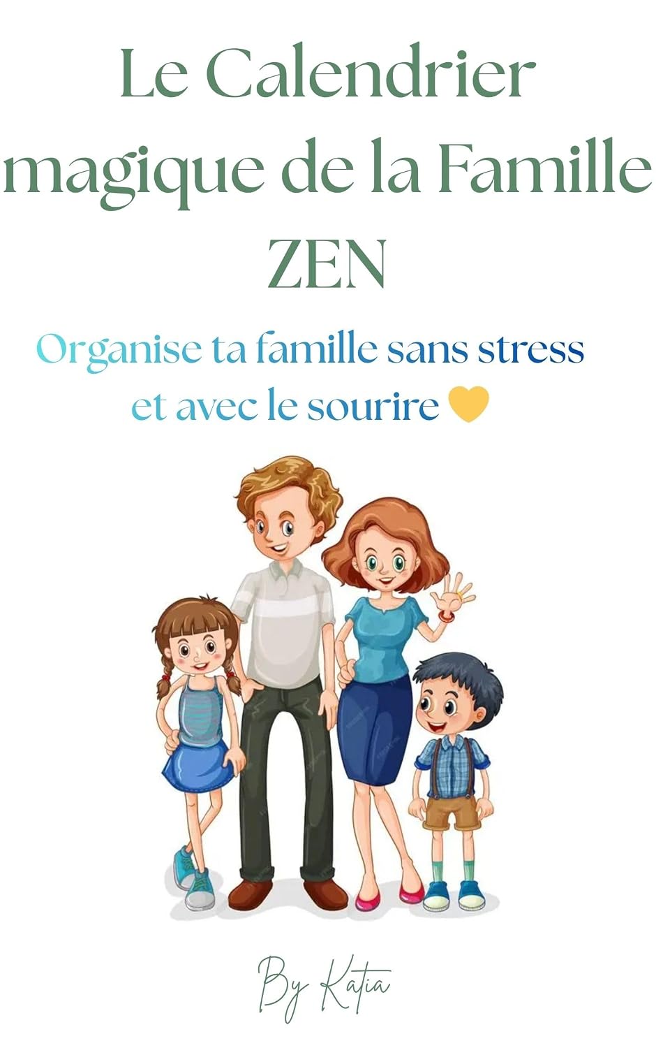 "Le Calendrier de la Famille Zen " (French Edition)