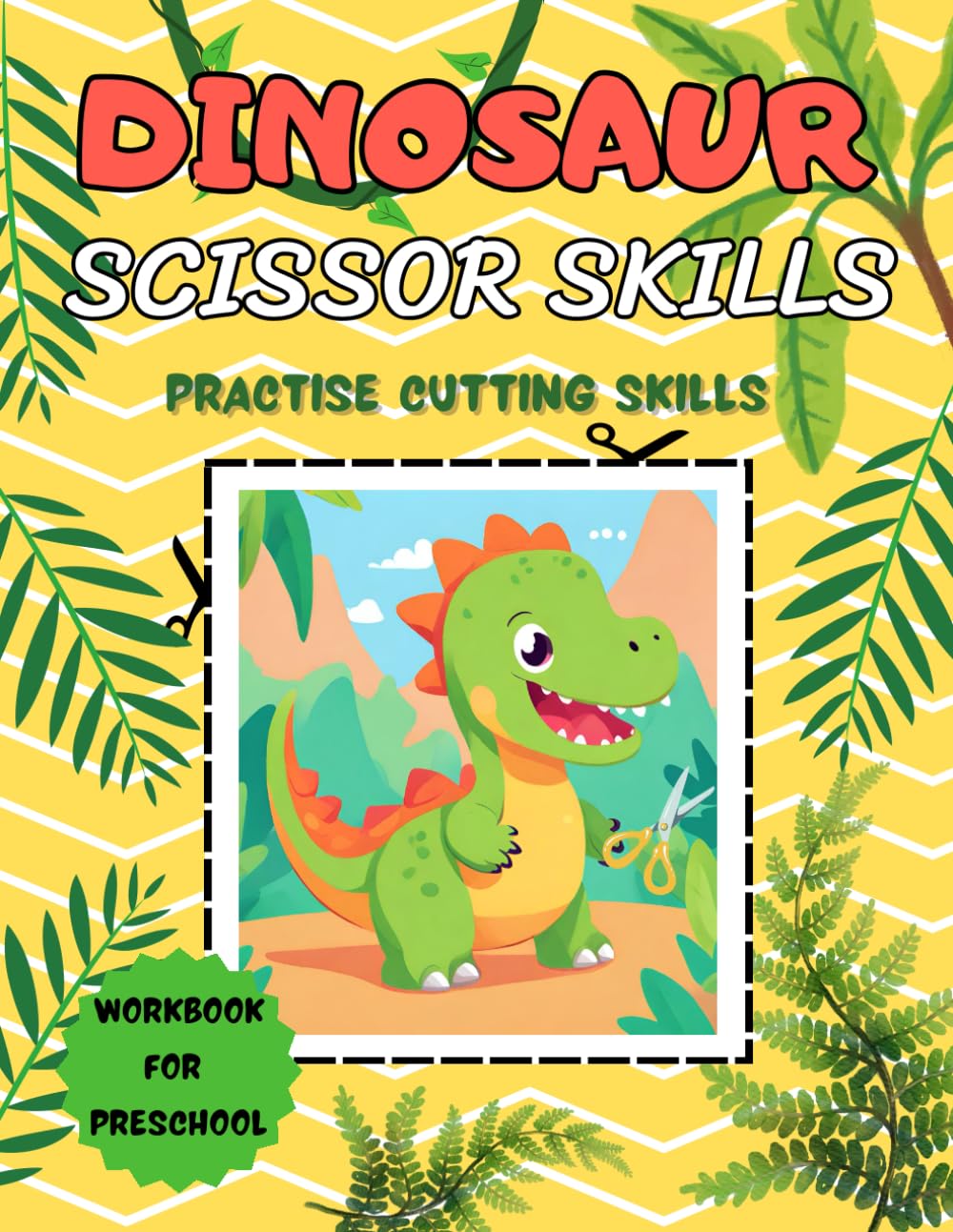 Dinosaur Scissor Skills- Workbook for Preschool, Practise Cutting Skills, Learn to Cut with Scissors Book for Kids