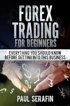 Forex Trading For Beginners Everything You Should Know Before Getting Into This Business Forex Trading Profession
