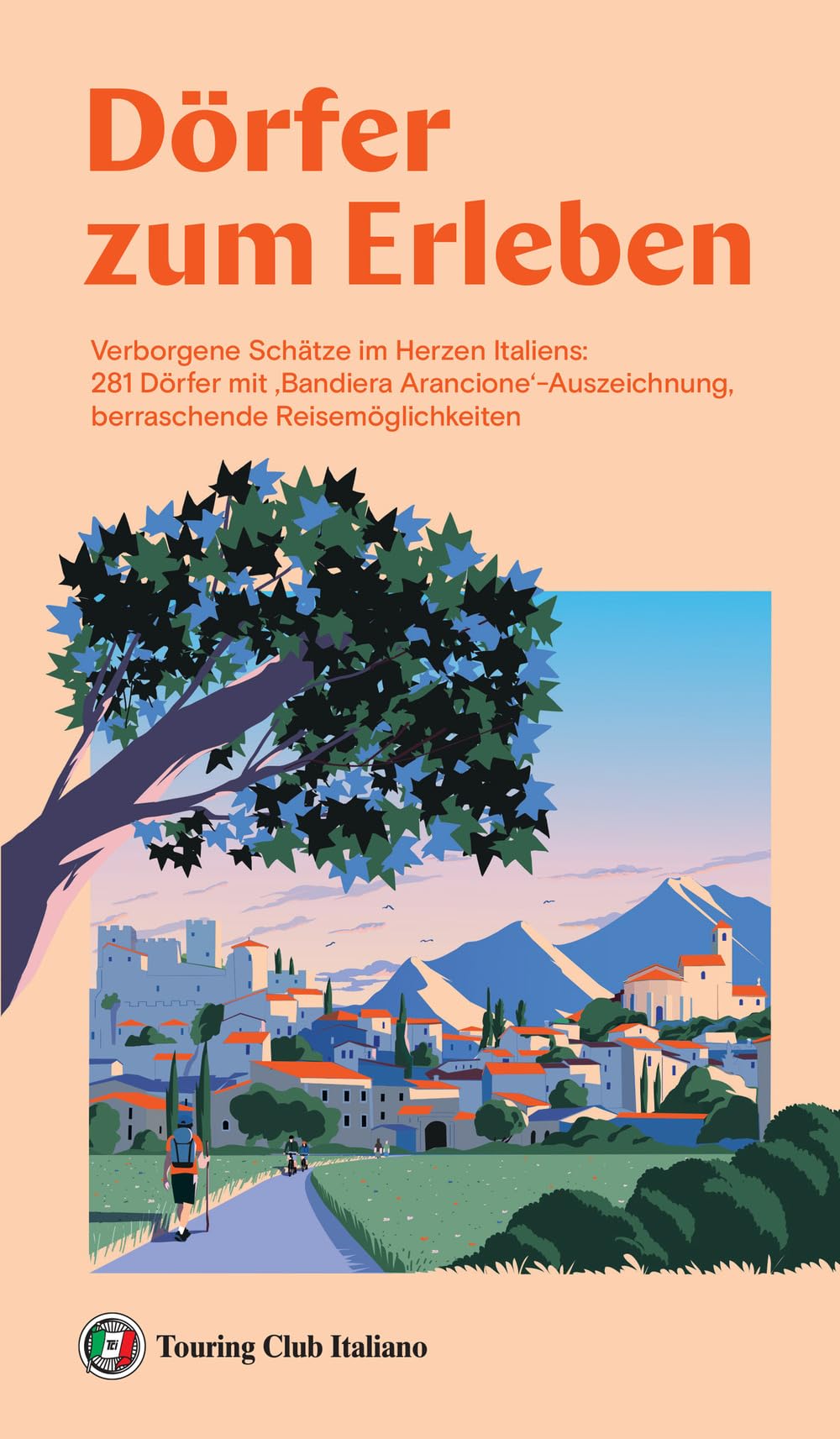 DöRfer Zum Erleben. Verborgene SchäTze Im Herzen Italiens: 281 DöRfer Mit ‚Bandiera Arancione‘-Auszeichnung, Berraschende ReisemöGlichkeiten - 4