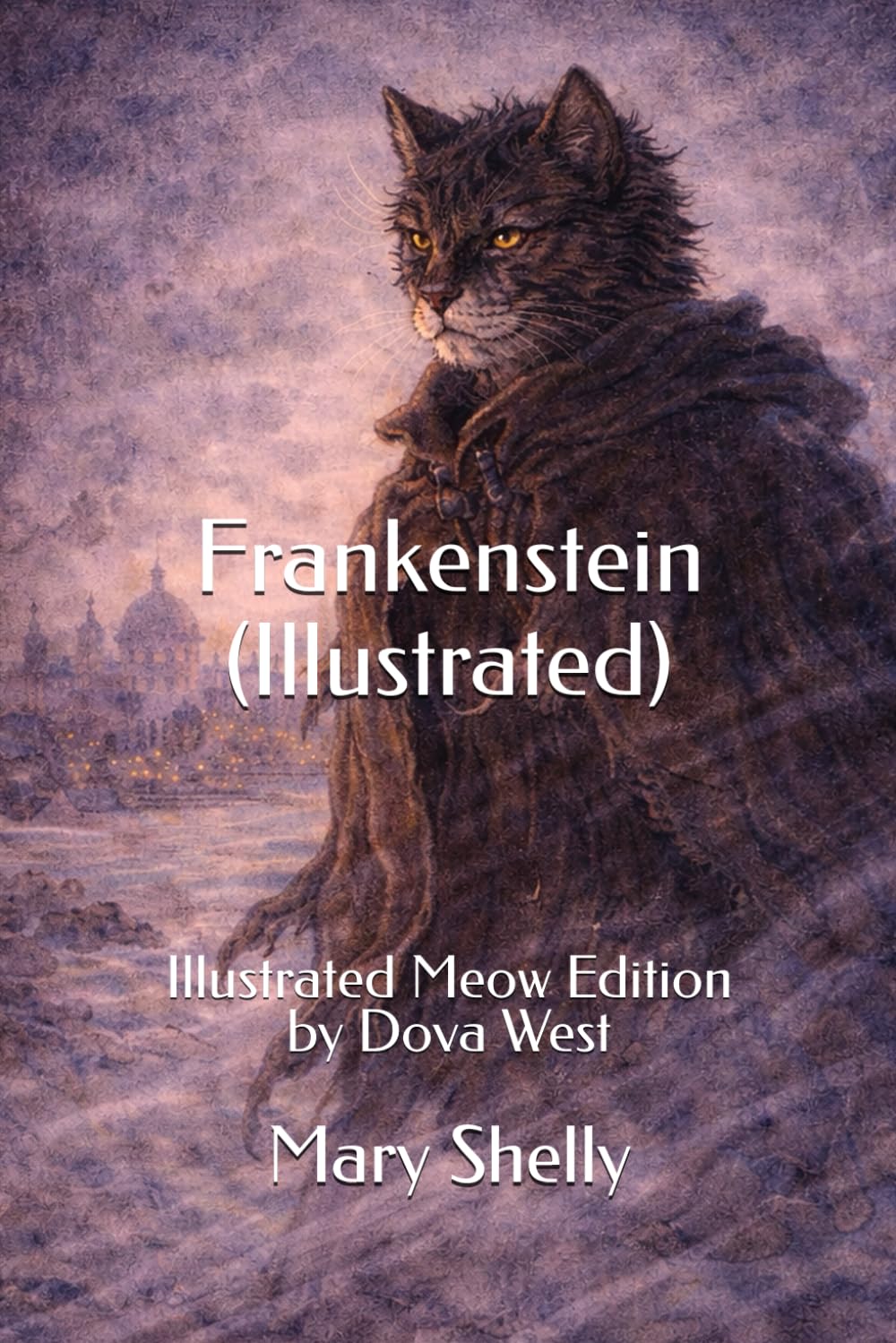 Frankenstein (Illustrated): Illustrated Meow Edition by Dova West