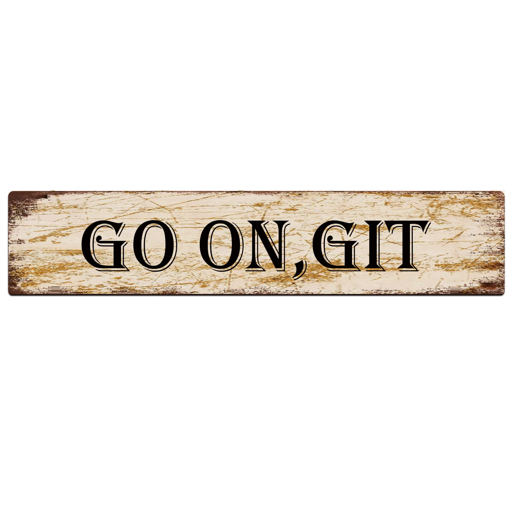Go On,Git Retro Tin Signs Aluminum Metal Sign for Kitchen Home Garden Wall Bar Cafe Decor 4x16 Inch