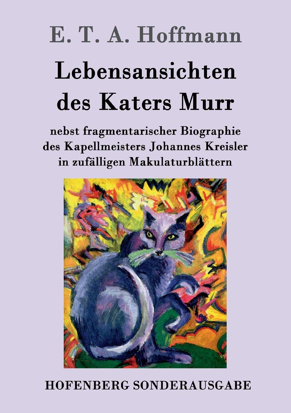 Hofenberg Lebensansichten des Katers Murr: nebst fragmentarischer Biographie des Kapellmeiste