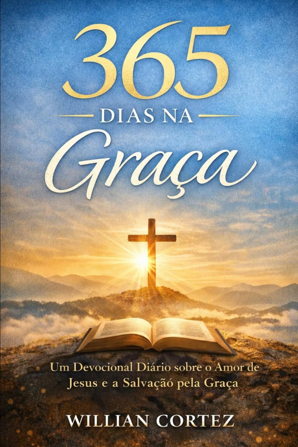 365 Dias na Graça: Um devocional diário sobre o amor de Jesus, a salvação pela graça e a vida no Espírito