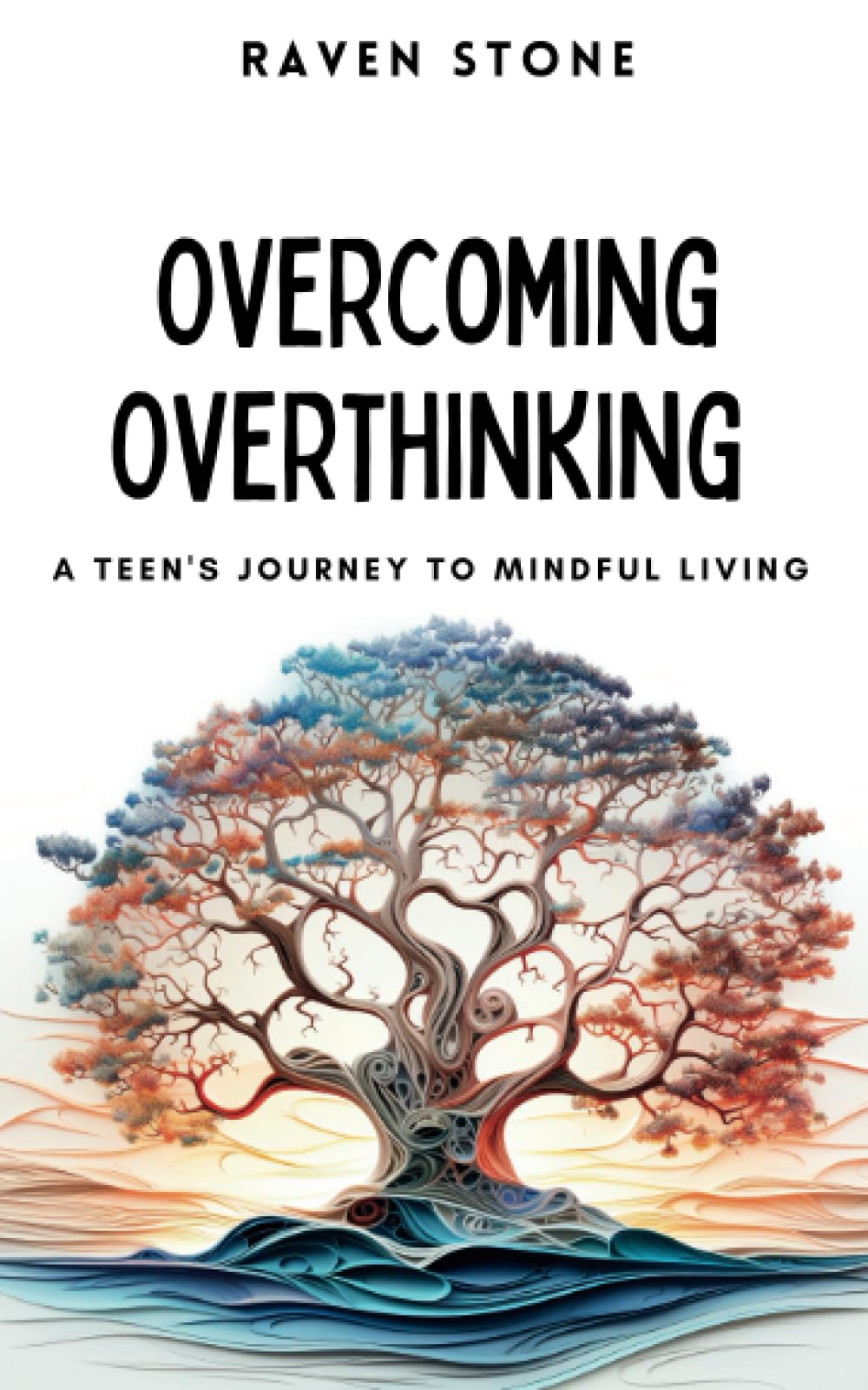 Overcoming Overthinking: A Teen's Journey to Mindful Living