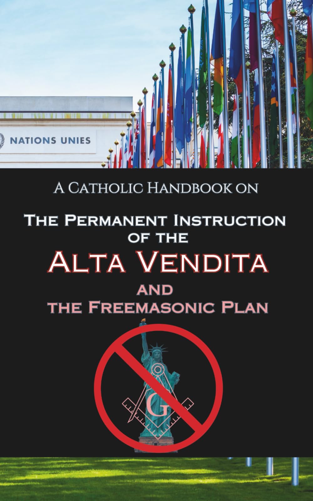 A Catholic Handbook on The Permanent Instruction of the Alta Vendita: and the Freemasonic Plan