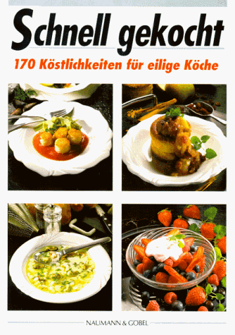 Preisvergleich Produktbild Schnell gekocht. 170 Köstlichkeiten für eilige Köche