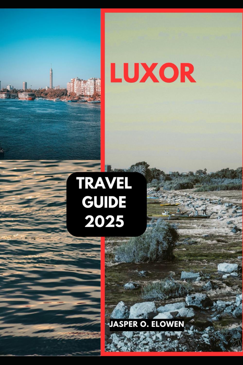 LUXOR TRAVEL GUIDE 2025 (Vistas & Voyages: Travel the World in 2025)
