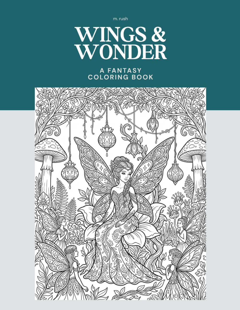 Wings & Wonder: A Fantasy Coloring Book for Adults