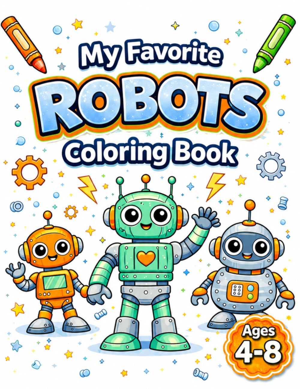 My Favorite Robots Coloring Book for Ages 4-8 (My Favorite Adventure Coloring Books)