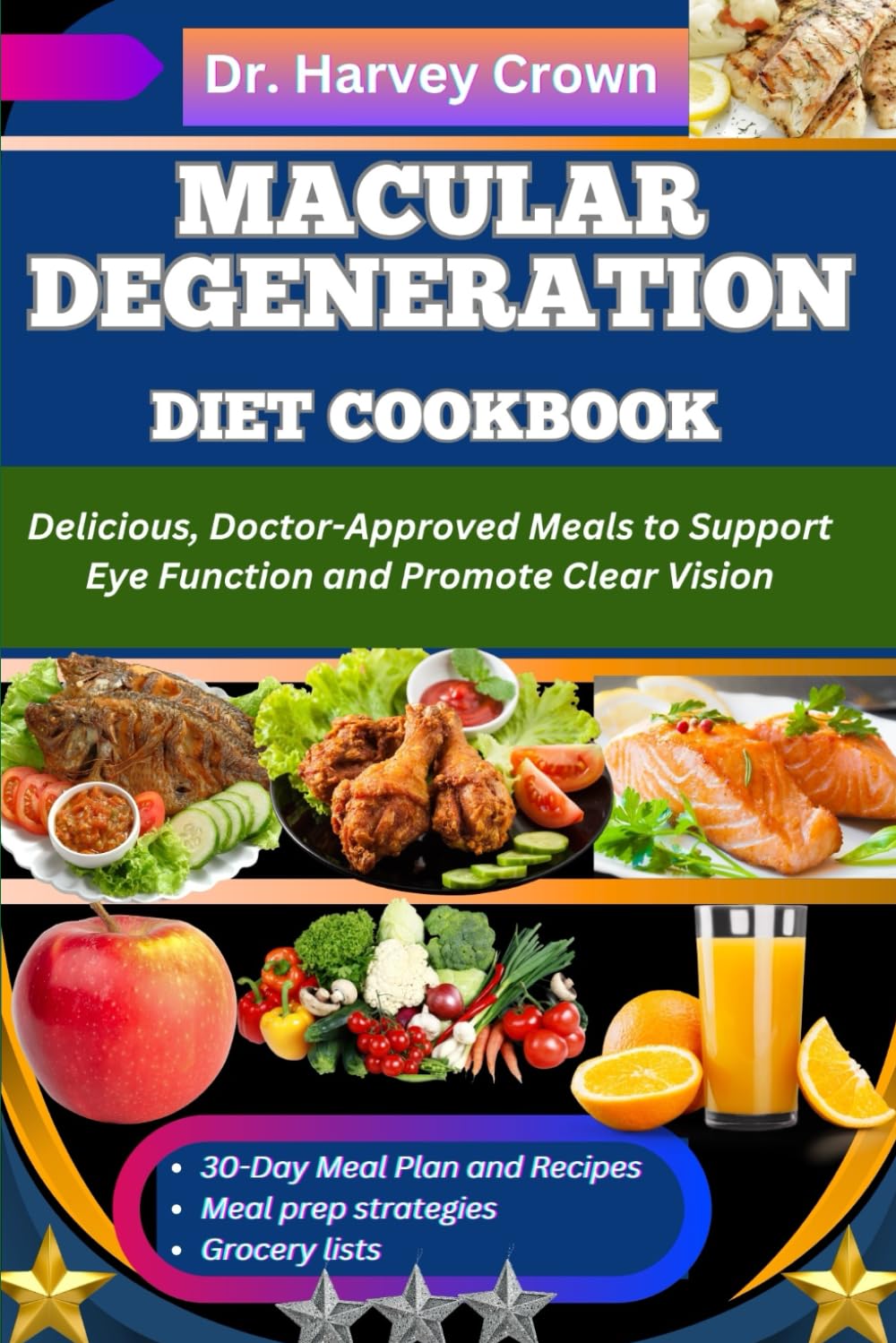 MACULAR DEGENERATION DIET COOKBOOK: Delicious, Doctor-Approved Meals to Support Eye Function and Promote Clear Vision