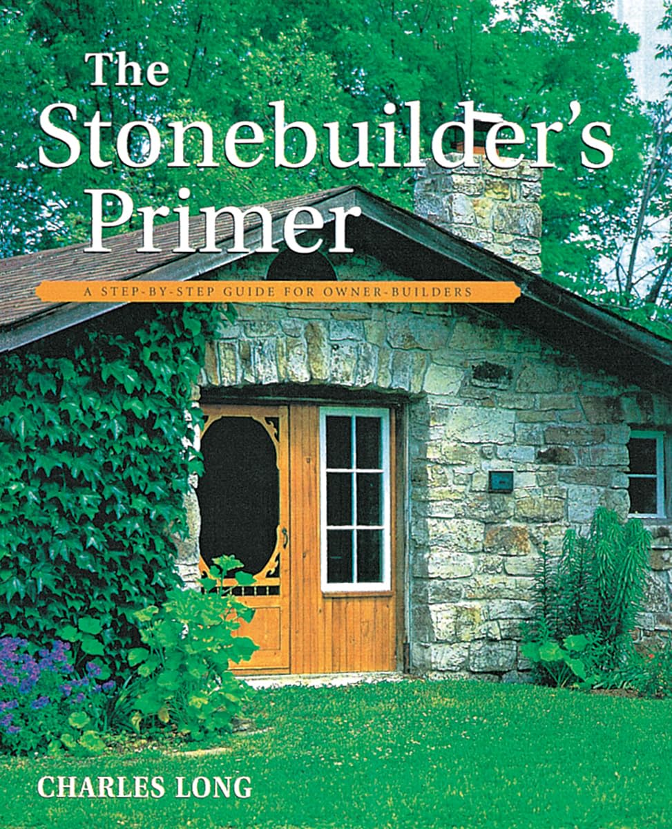 The Stonebuilder's Primer: A Step-By-Step Guide for Owner-Builders Paperback – October 1, 1998