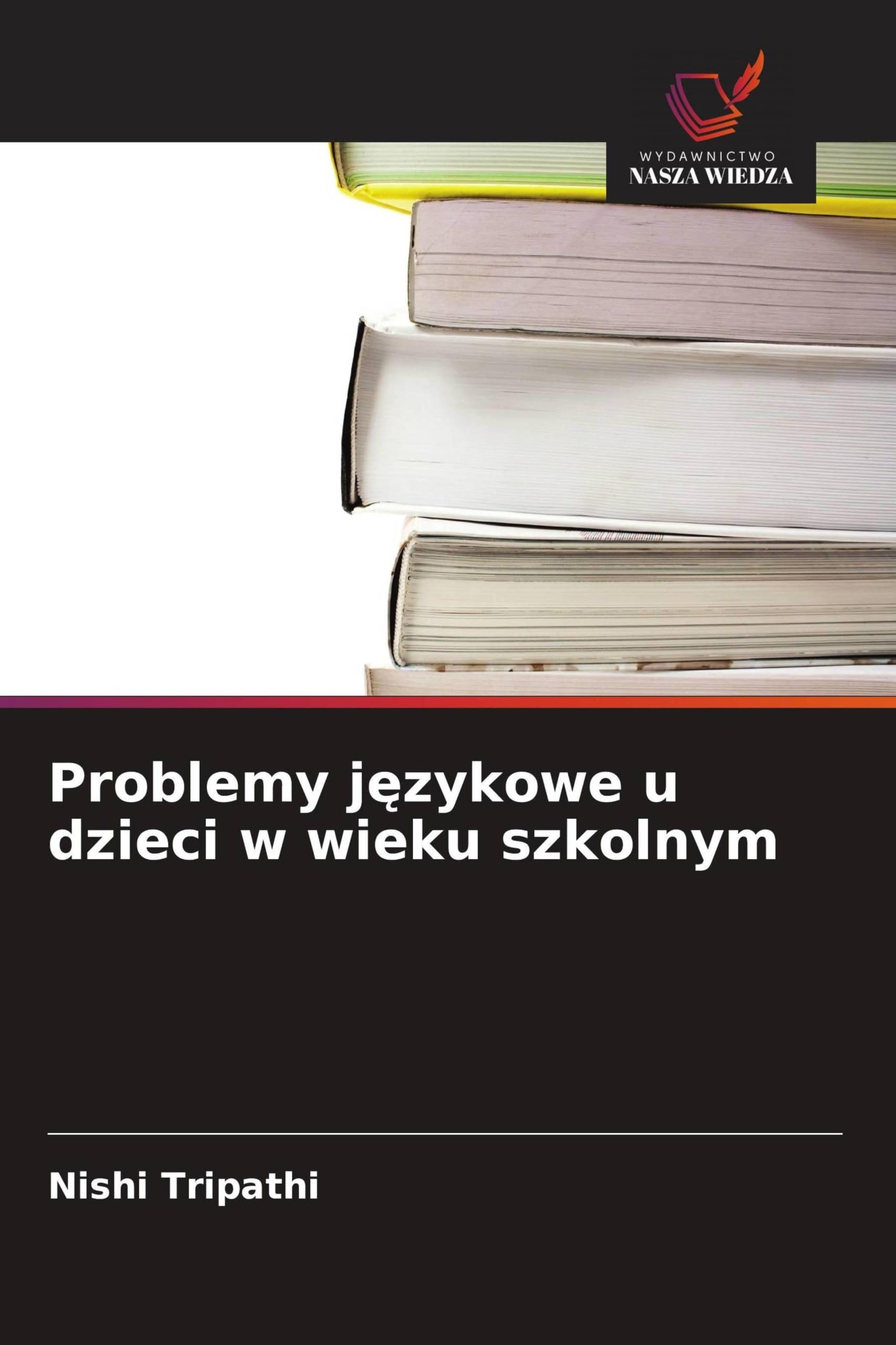 Problemy j¿zykowe u dzieci w wieku szkolnym