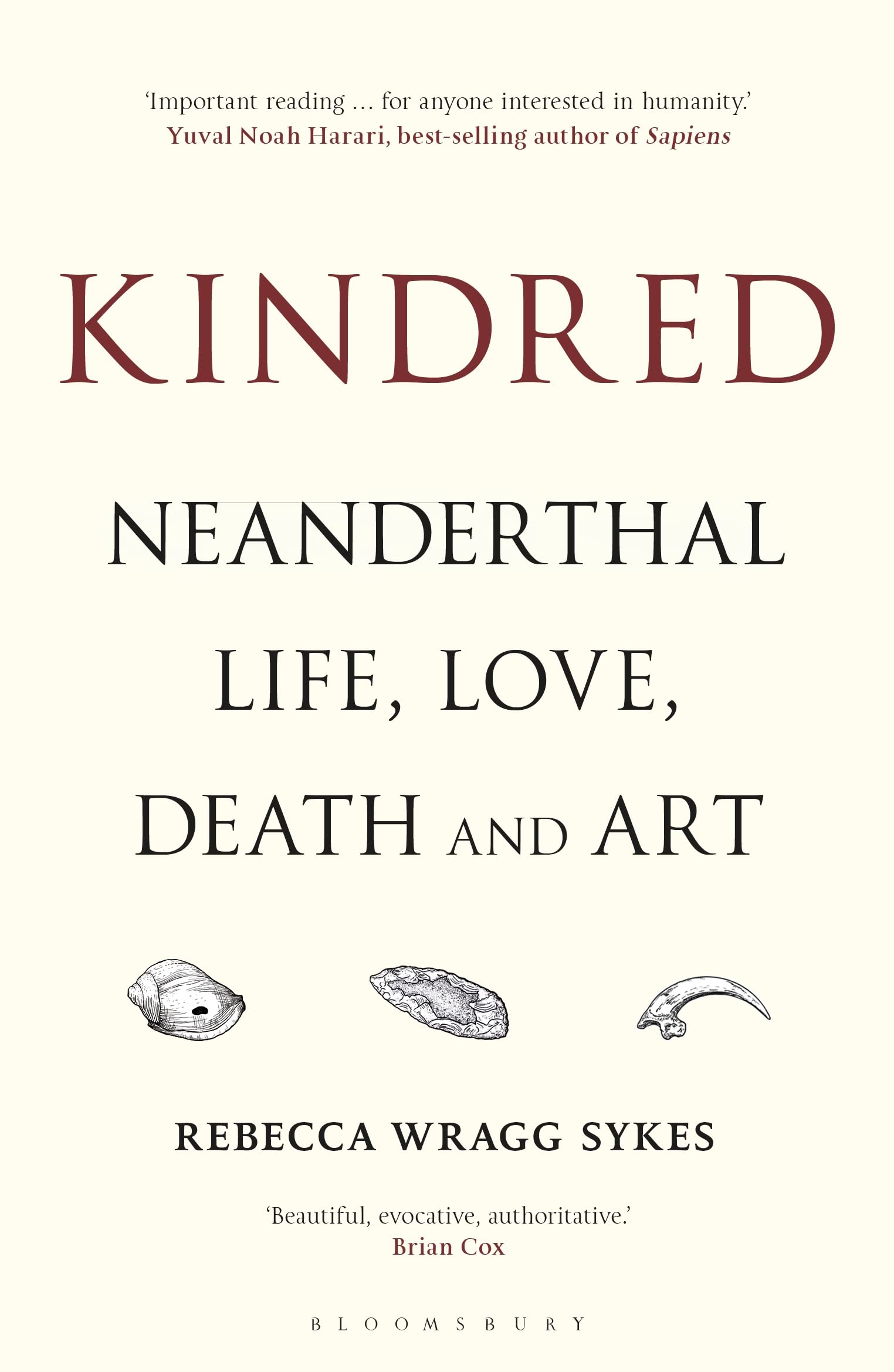 Kindred: Neanderthal Life, Love, Death and Art (Bloomsbury Sigma)
