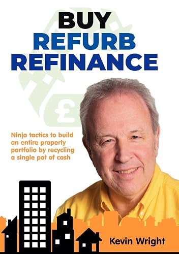 Buy-Refurb-Refinance: Ninja tactics to build an entire property portfolio by recycling a single pot of cash