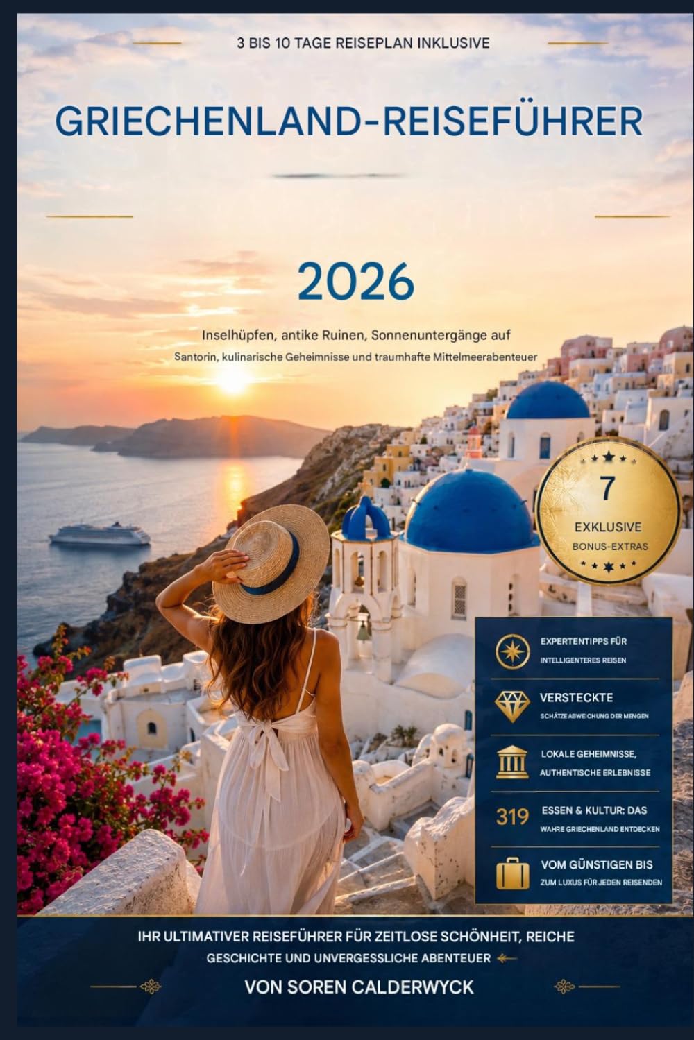 GRIECHENLAND-REISEFÜHRER 2026: Inselhüpfen, antike Ruinen, Sonnenuntergänge auf Santorin, kulinarische Geheimtipps und traumhafte Mittelmeerabenteuer