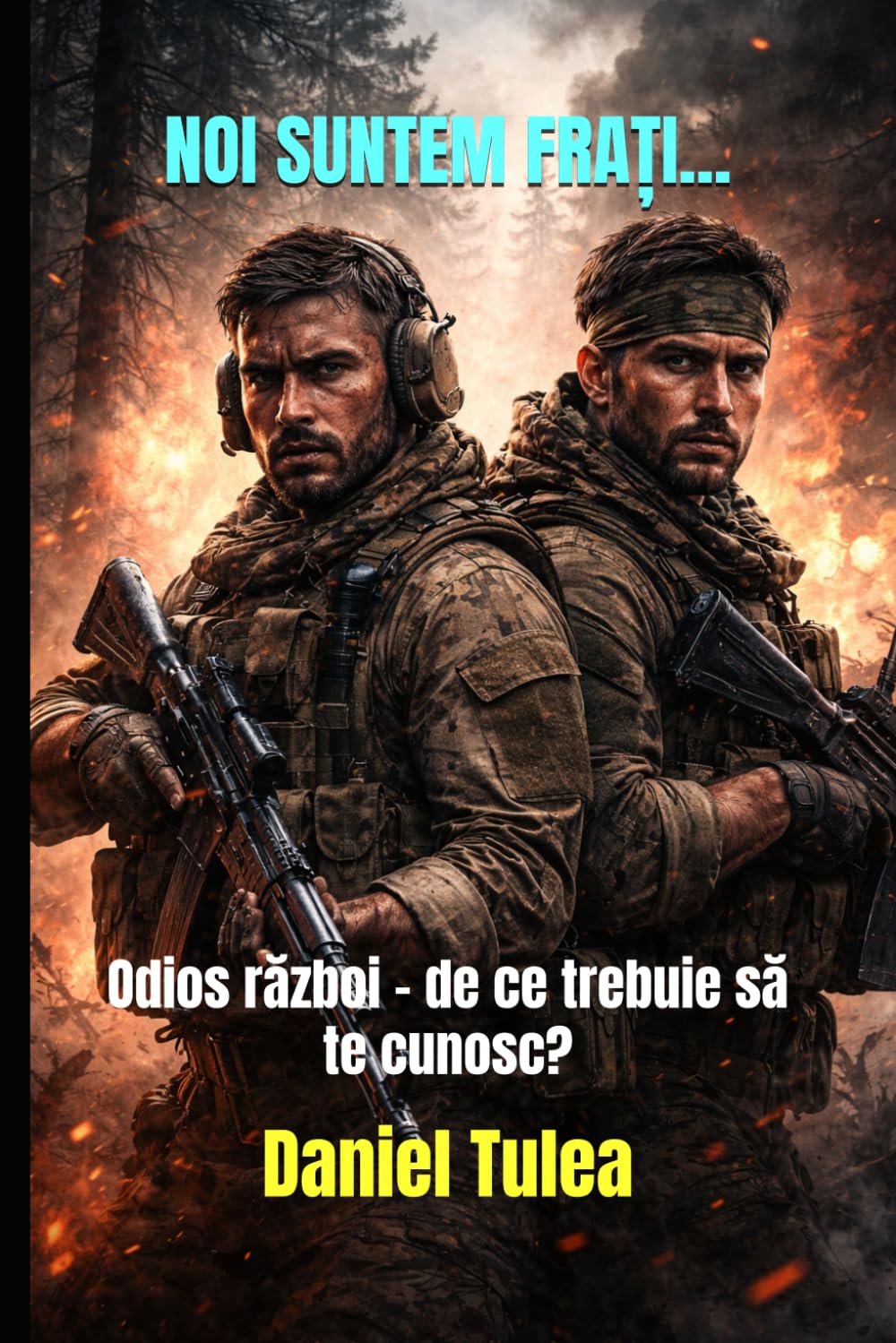 NOI SUNTEM FRAȚI...: Odios război - de ce trebuie să te cunosc?