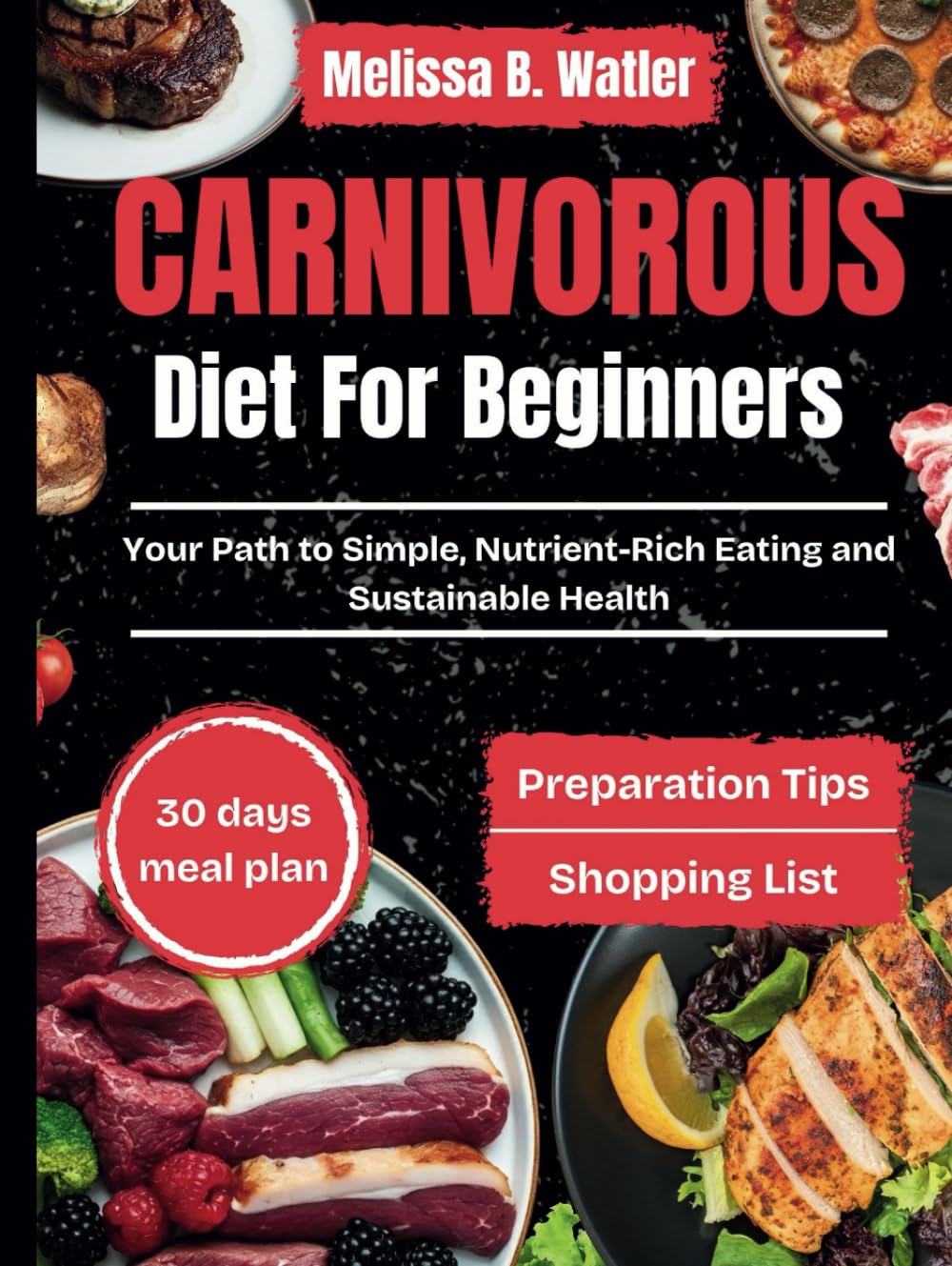 Carnivorous Diet For Beginners: Your Path to Simple, Nutrient-Rich Eating and Sustainable Health