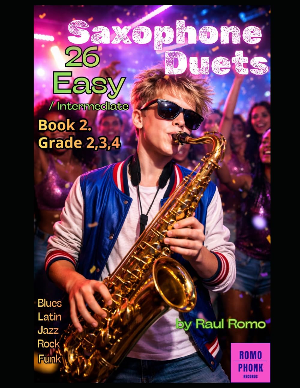 26 Duos Saxofón: 26 Duos para Saxofón. Nivel medio. Cursos 2,3,4. BOOK 2. JAZZ, BLUES, LATIN, ROCK, HIP HOP, FUNK, POP (Dúos de Saxofón - DUOS DE SAXO)