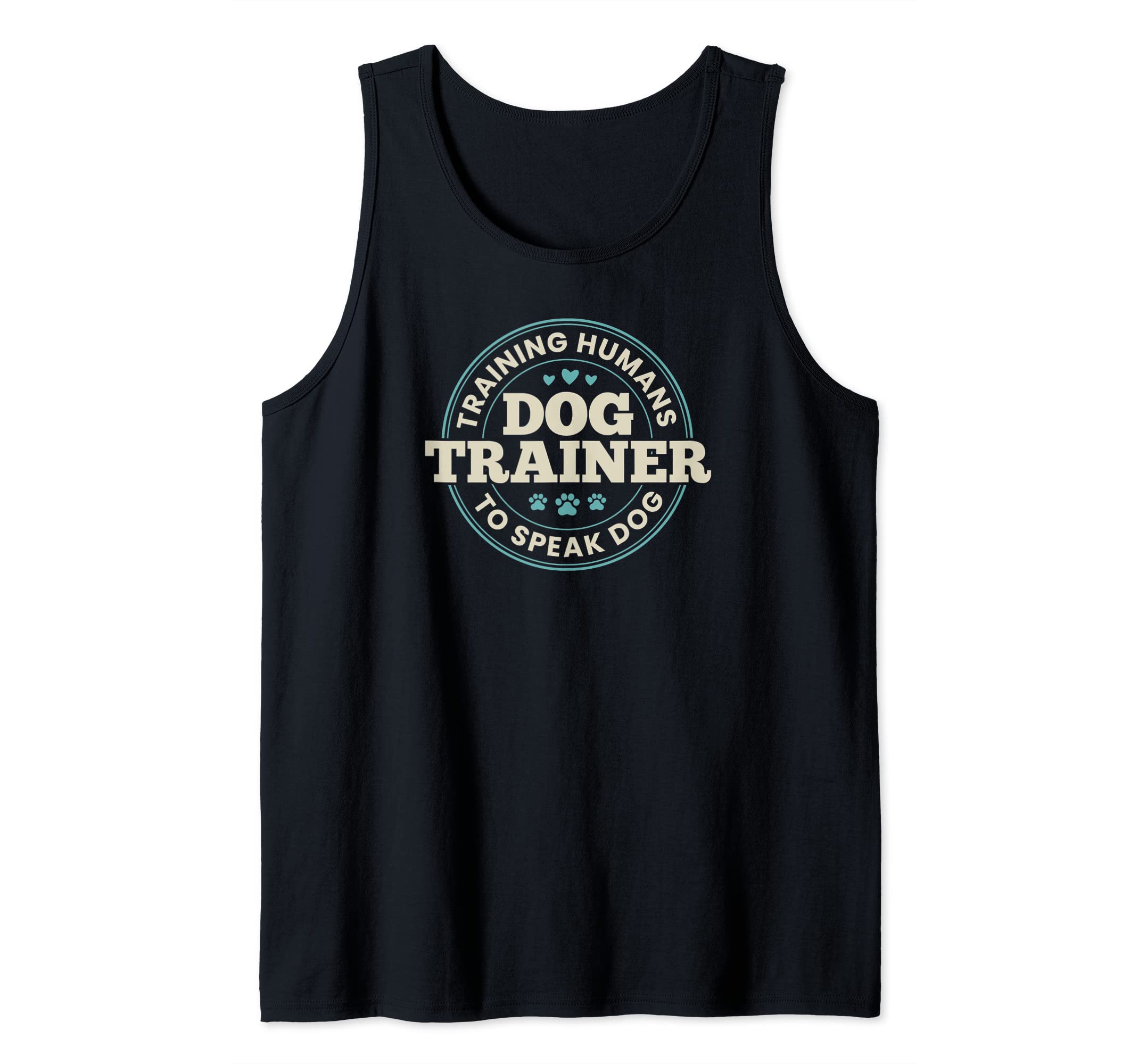 Dog Trainer Training Humans To Speak Dog Cute Funny Trainer Tank Top, Black