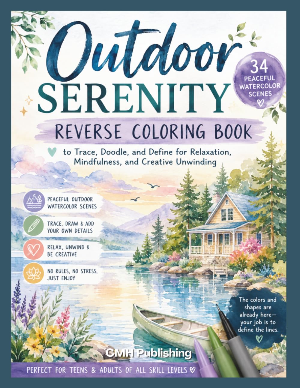 Outdoor Serenity Reverse Coloring Book: 34 Peaceful Watercolor Nature Scenes for Relaxation, Mindfulness, and Creative Unwinding