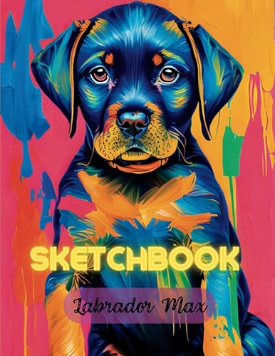 Sketch Book: Labrador Max Dog Sketchbook Notebook For Drawing Book Art Journal Blank Paper 110 Pages 8.5 x 11: Puppy Abstract Cover Tapa blanda